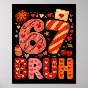 Sechs Sieben Bruh Valentins Herz 67 Süße Kinder Me Poster