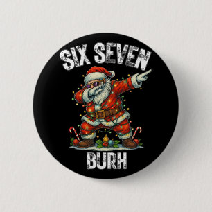 Sechs Sieben Burh 67 Lustige Weihnachten 6 7 Meme  Button