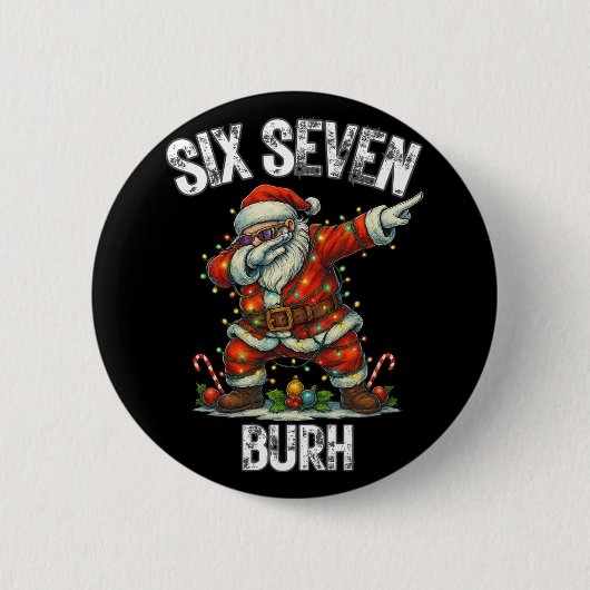 Sechs Sieben Burh 67 Lustige Weihnachten 6 7 Meme Button (Vorderseite)