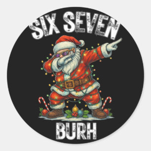 Sechs Sieben Burh 67 Lustige Weihnachten 6 7 Meme  Runder Aufkleber