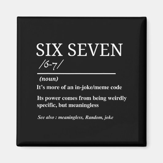Sechs Sieben Definition Lustig 6 7 Meme Sarkastisc Magnet (Vorne)