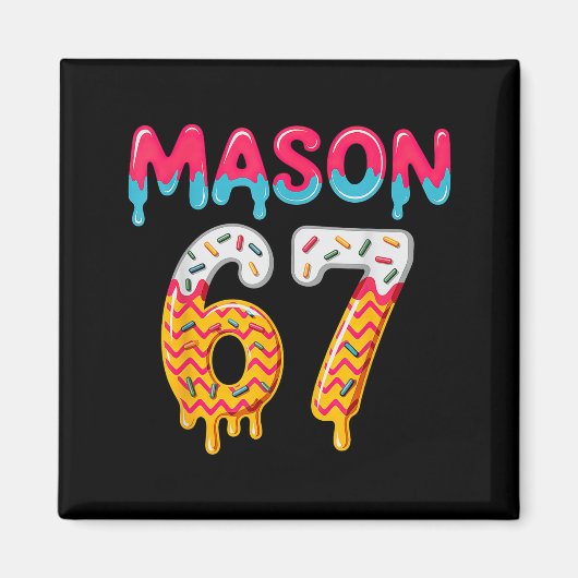 Sechs Sieben Eis Drip 67 Mason Meme  Magnet (Vorne)
