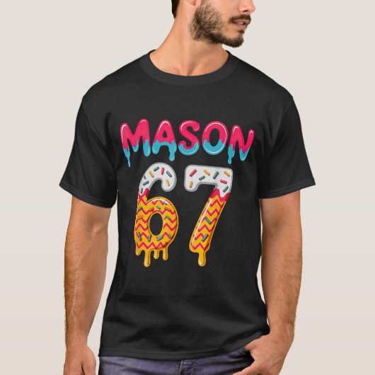 Sechs Sieben Eis Drip 67 Mason Meme T-Shirt (Vorderseite)