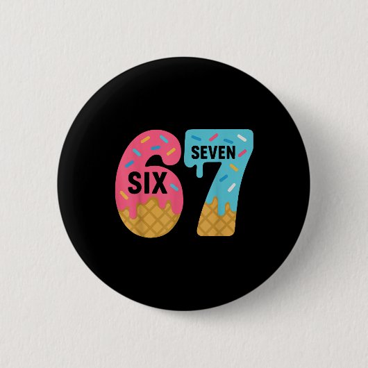 Sechs Sieben Eiscreme-Tropfen Cool Meme 67 Lustige Button (Vorderseite)