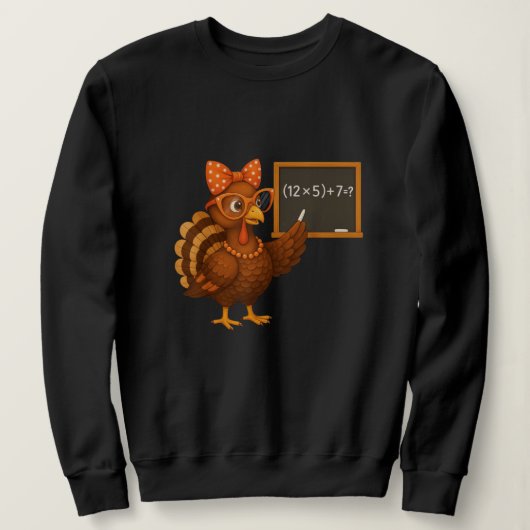 Sechs Sieben Mathelehrer Lustiges Meme Truthahn Sweatshirt (Design vorne)
