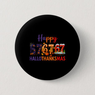 Sechs Sieben Meme 67 Hallothanksmas Halloween Chri Button