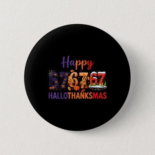 Sechs Sieben Meme 67 Hallothanksmas Halloween Chri Button (Vorderseite)