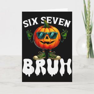 Sechs Sieben Meme 6 7 Lustiger Bruh Kürbis Hallowe Karte