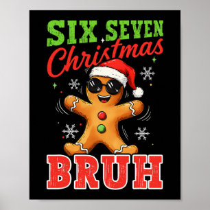 Sechs Sieben Weihnachten 67 Bruh Lebkuchen 6 7 Chr Poster