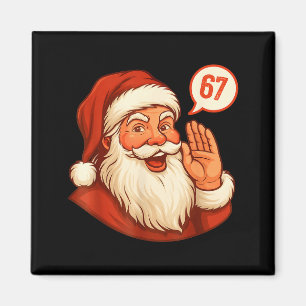 Sechs Sieben Weihnachten 67 Meme Slang Santa sagt  Magnet