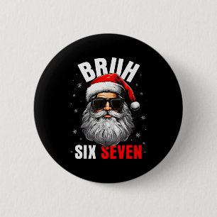 Sechs Sieben Weihnachten Bruh Santa Jungen Männer Button