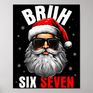 Sechs Sieben Weihnachten Bruh Santa Jungen Männer Poster