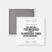 "Sechs unmögliche Dinge" Alice im Wunderland Magne Magnet (Vorderseite/Rückseite)