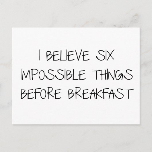 Sechs unmögliche Dinge vor dem Frühstück Postkarte (Vorderseite)