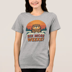 Sechs weitere Wochen? Funny Groundhog Day Tri-Blend Shirt
