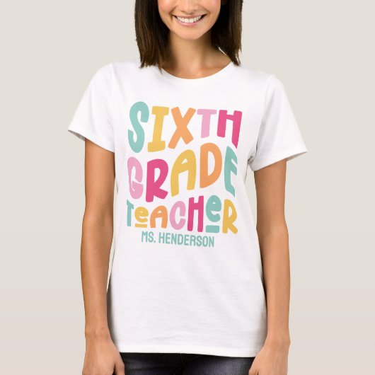 Sechster Klasse Lehrer farbiger Retro-Text benutze T-Shirt (Vorderseite)