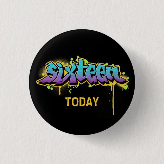 Sechzehn heute Geburtstag 3 cm Abzeichen Button (Vorderseite)