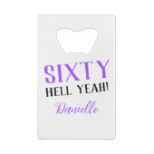 Sechzig Hölle, ja! Lila 60. Geburtstag Geldbeutel Flaschenöffner (Rückseite)