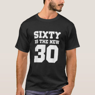 Sechzig ist der neue 30 lustige 60. Geburtstag T-Shirt