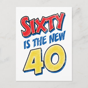 Sechzig ist der neue 40 Geburtstag Postkarte