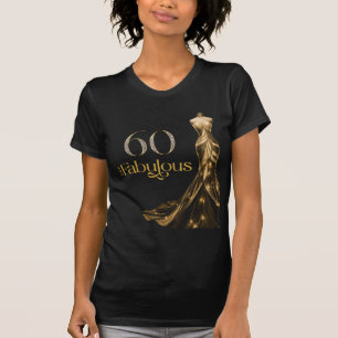 Sechzig und Fabelhaft Goldenes Kleid Schwarz 60. G T-Shirt