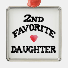 Second FAVORITE DAUGHTER best 2nd child funny sis Ornament Aus Metall