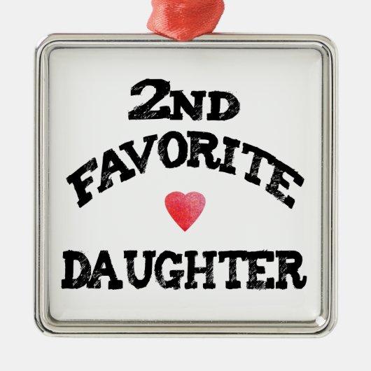 Second FAVORITE DAUGHTER best 2nd child funny sis Ornament Aus Metall (Vorne)