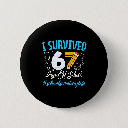 Secretary Survived 67 Days Of School Humor Design  Button (Vorderseite)