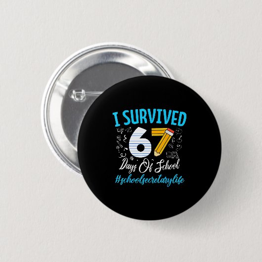Secretary Survived 67 Days Of School Humor Design  Button (Vorne & Hinten)