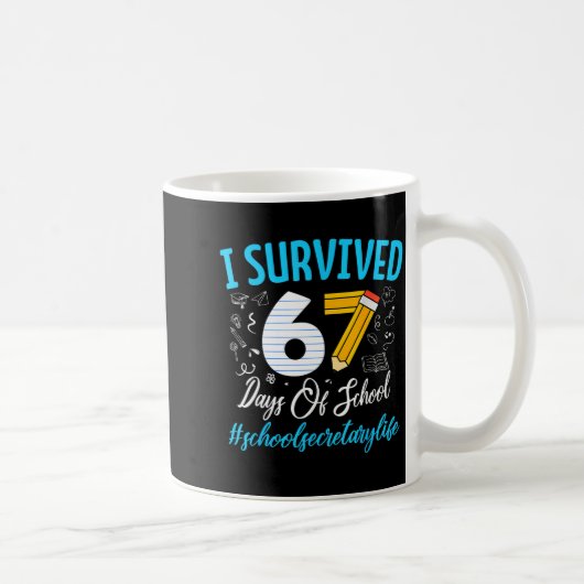 Secretary Survived 67 Days Of School Humor Design  Kaffeetasse (Rechts)