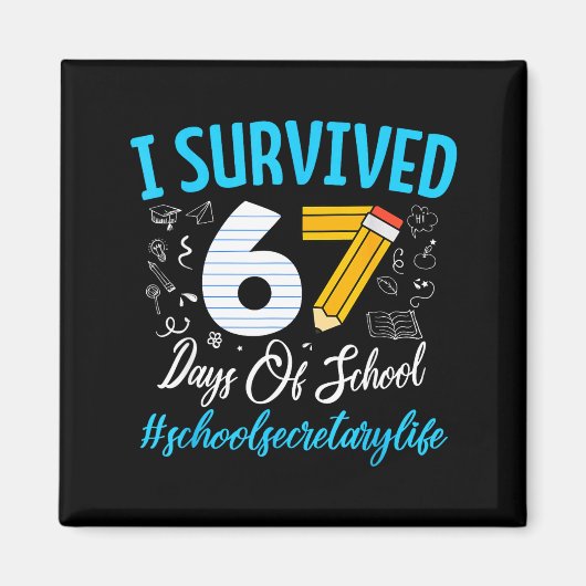 Secretary Survived 67 Days Of School Humor Design Magnet (Vorne)