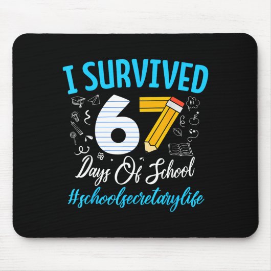 Secretary Survived 67 Days Of School Humor Design Mousepad (Vorne)