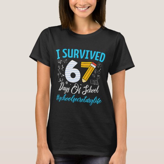 Secretary Survived 67 Days Of School Humor Design  T-Shirt (Vorderseite)