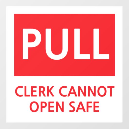 Security Pull Door Clerk Cannot Open Safe Fensteraufkleber (Blatt)