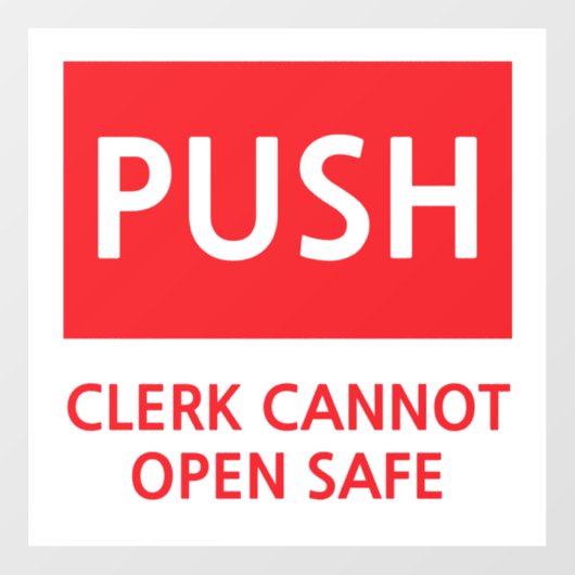 Security Push Door Clerk Cannot Open Safe Fensteraufkleber (Blatt)