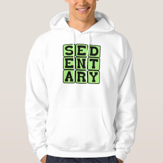 Sedentary, Lazy Lifestyle Hoodie (Vorderseite)