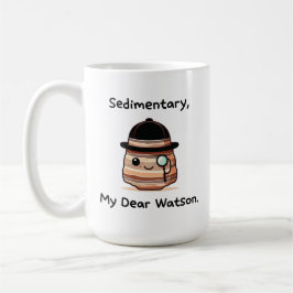 Sediment, My Dear Watson - Niedlich Geology Puff Kaffeetasse