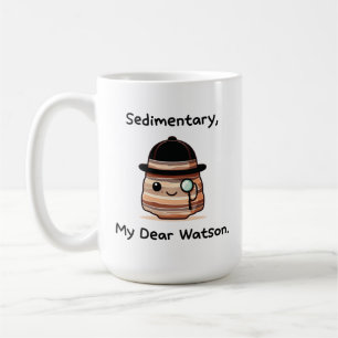 Sediment, My Dear Watson - Niedlich Geology Puff Kaffeetasse