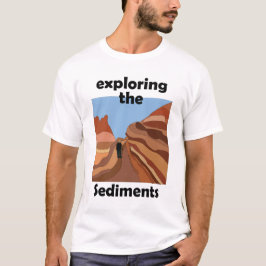 Sedimentgestein Erkundung der Sedimente Wanderer T-Shirt