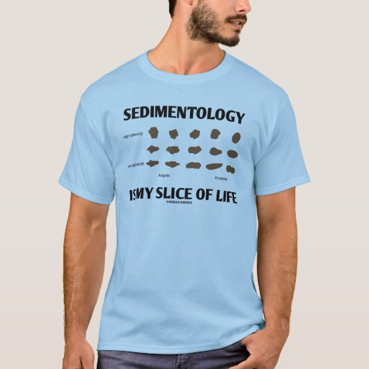 Sedimentologie ist meine Scheibe des Lebens T-Shirt (Vorderseite)