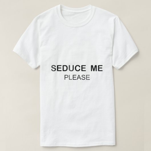 SEDUCE ME PLEASE Shirt148 T-Shirt (Design vorne)