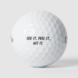 'See it. Feel it. Hit it.' Golf Mantra Motivation  Golfball