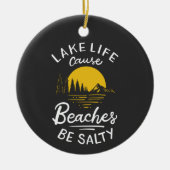 See Leben, weil Strände salzig sind Keramik Ornament (Vorne)