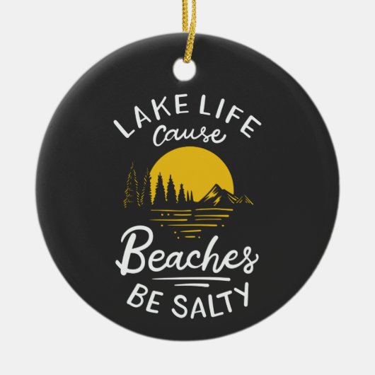 See Leben, weil Strände salzig sind Keramik Ornament (Vorne)