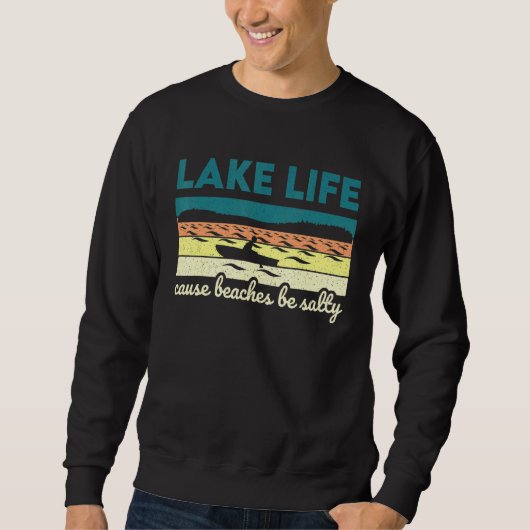 See Life verursacht Strände sind Salty Lake Sweatshirt (Vorderseite)