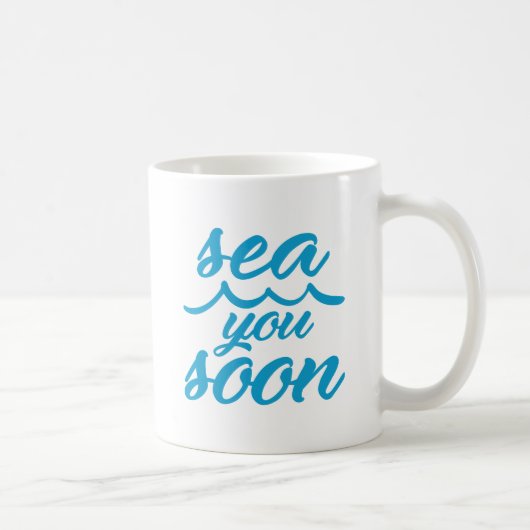 See Sie bald Kaffeetasse (Rechts)