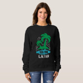 See Sie später Sweatshirt (Vorne ganz)