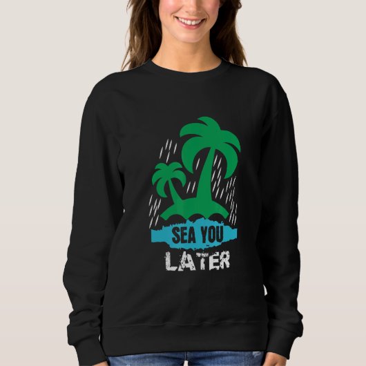 See Sie später Sweatshirt (Vorderseite)