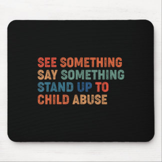 See Something Say Something Stand Up to Child Mousepad