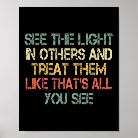 See The Light In Others Retro Encouraging Sitive M Poster (Vorne)